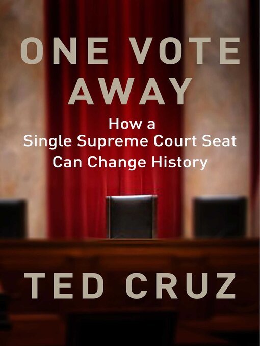 Title details for One Vote Away by Ted Cruz - Available